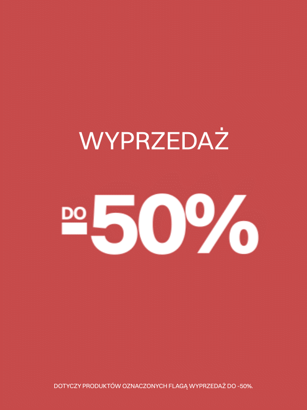 WYPRZEDAŻ DO -50%